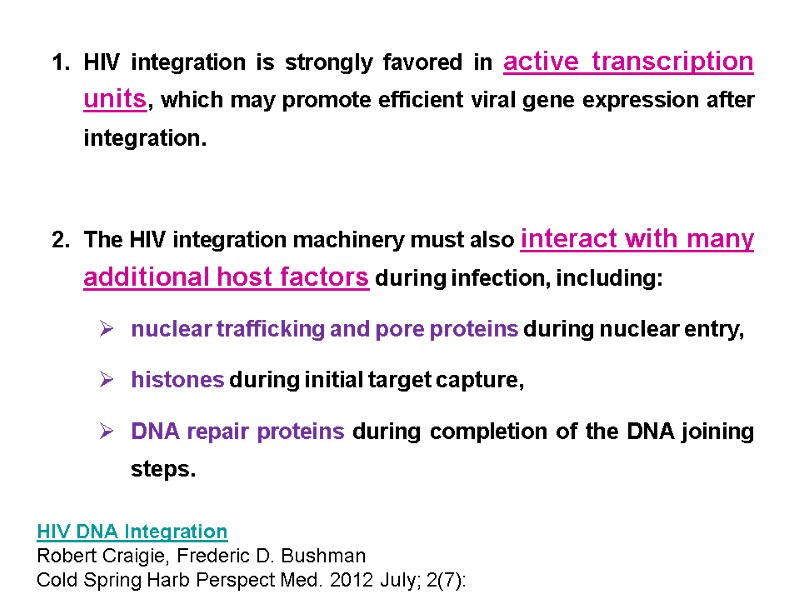 HIV integration is strongly favored in active transcription units, which may promote efficient viral